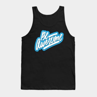 Be Awesome Tank Top